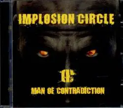 Implosion Circle : Man of Contradiction